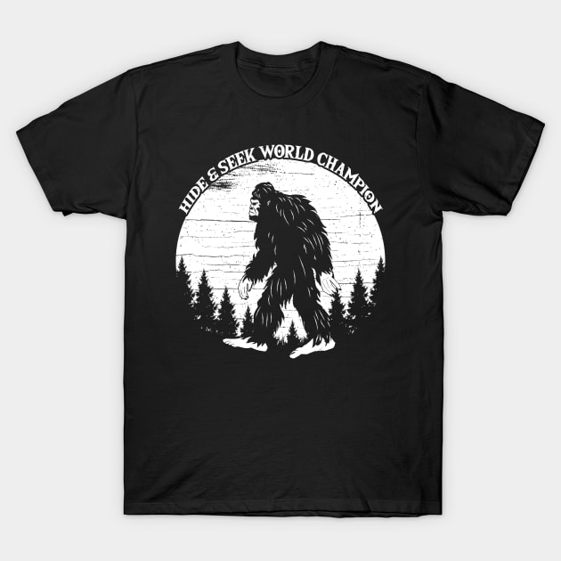 Bigfoot Hide And Seek World Champion T-Shirt by Tesszero